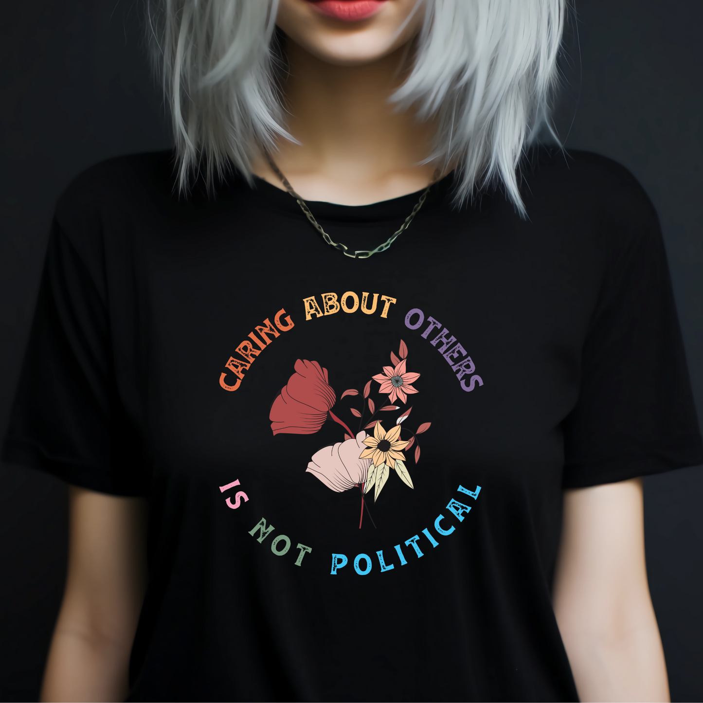 Caring About Others Is Not Political Tee