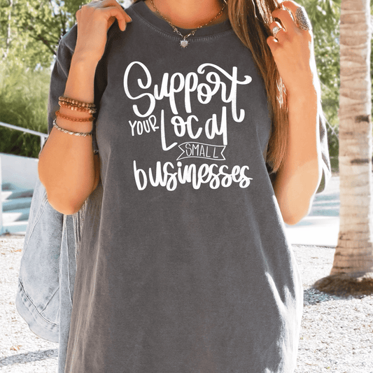 Support Local Small Businesses Tee - Amyliz Collections