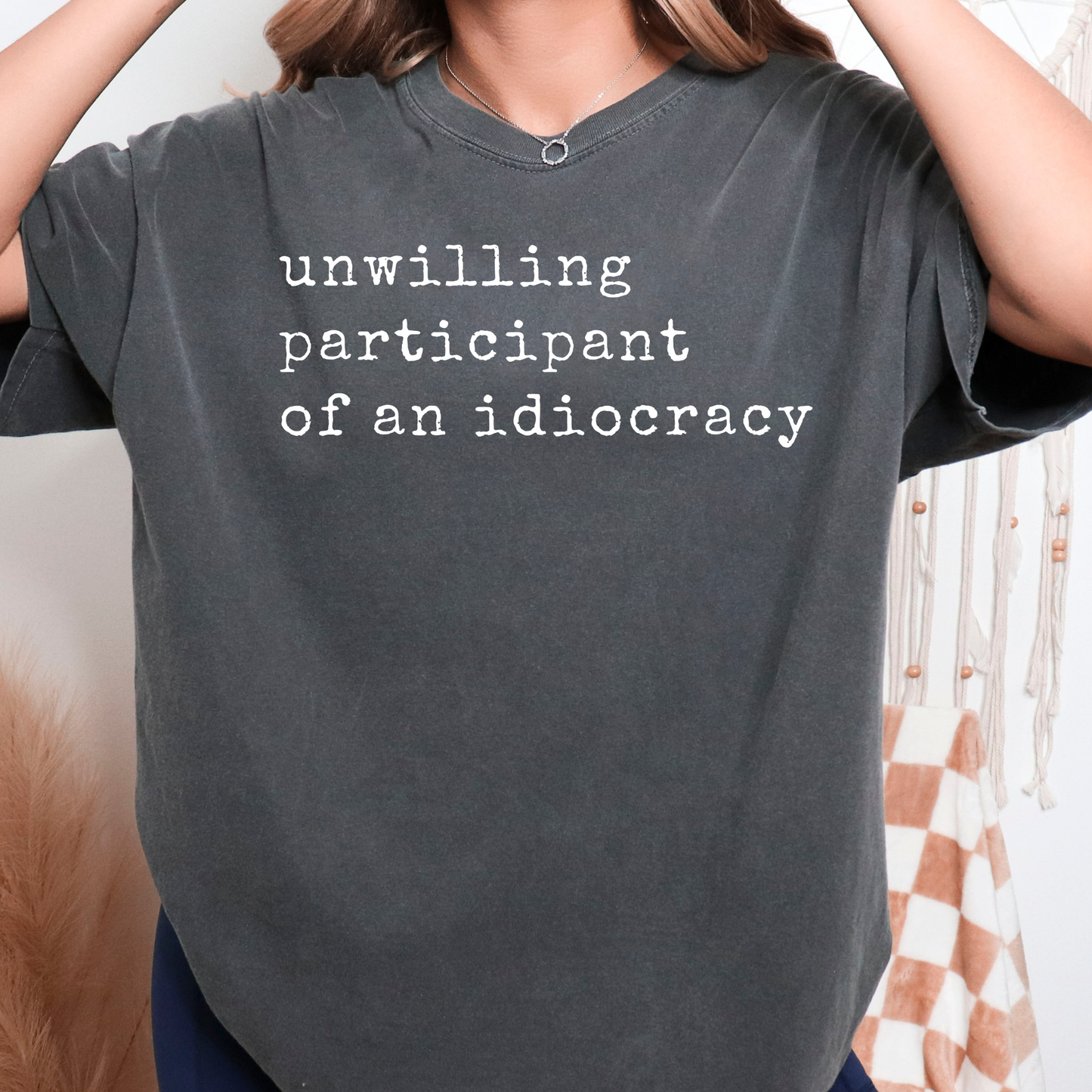 Unwilling Participant of Idiocracy Tee