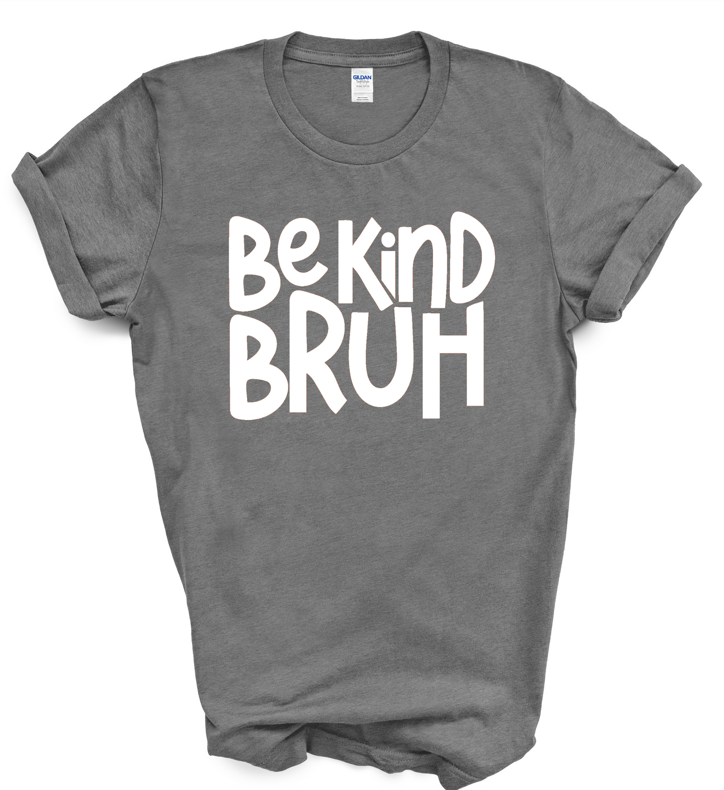 Be Kind Bruh Tee