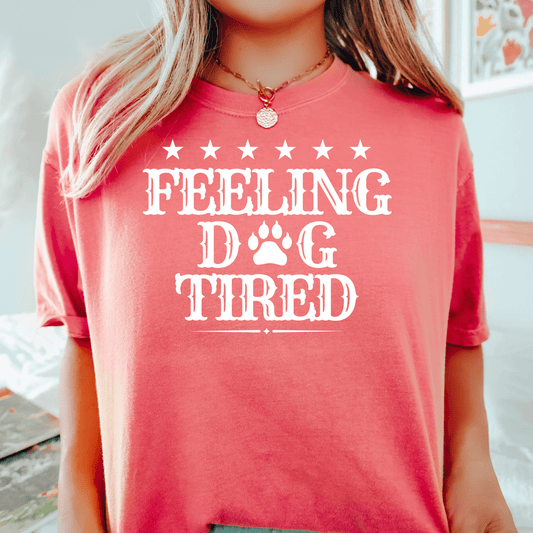 Feeling Dog Tired Tee - Amyliz Collections