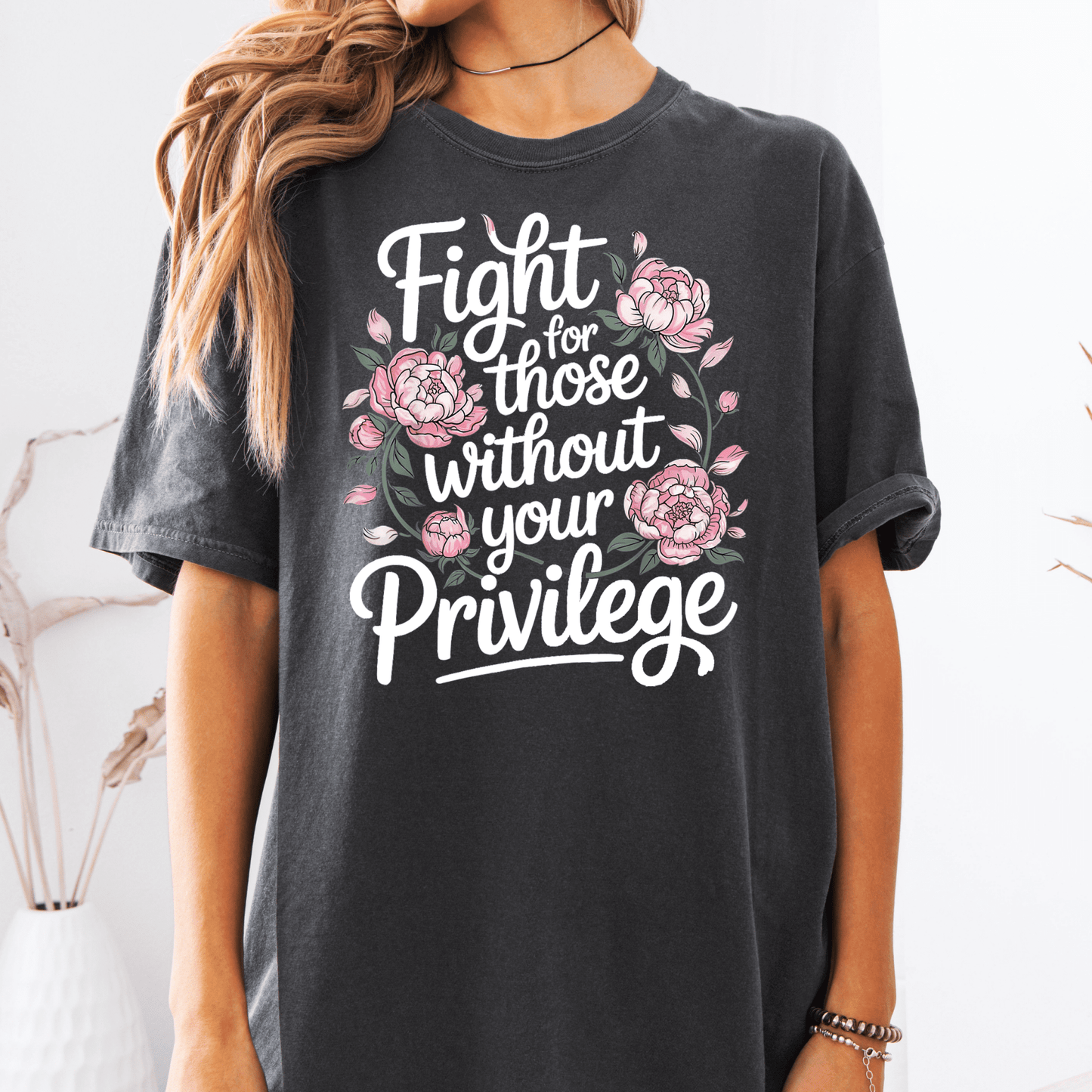 Fight For Those Without Your Privilege Tee