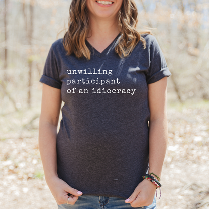 Unwilling Participant of Idiocracy V-Neck