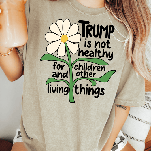 Trump Not Healthy For Children Tee - Amyliz Collections