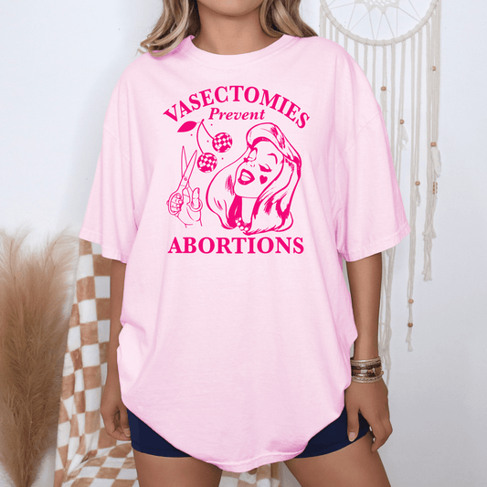Vasectomies Prevent Abortions Tee - Amyliz Collections