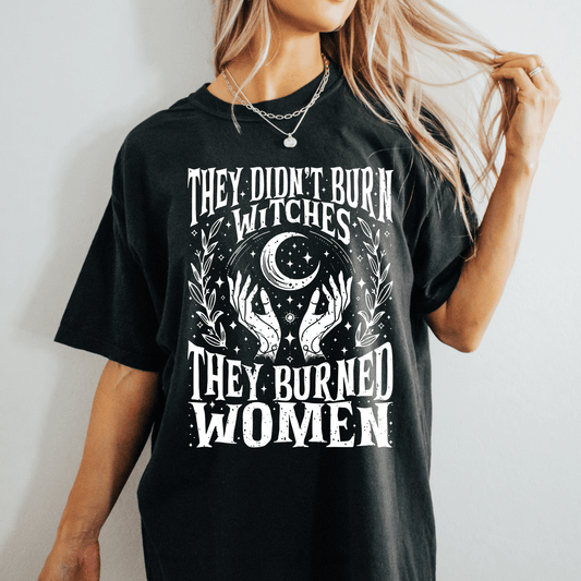 They Didn't Burn Witches Tee - Amyliz Collections